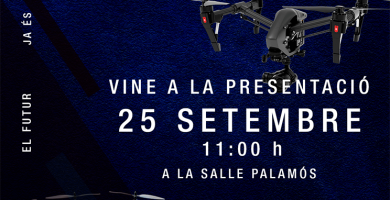 La Salle de Palamós, el dia dissabte 25 de septimbre 2021 de 10 a 13 hores Girodrones
